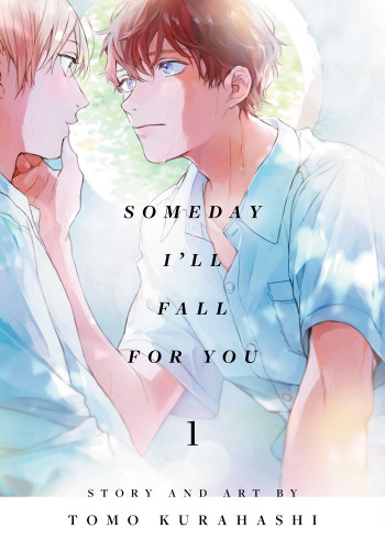 Someday I'll Fall for You, Vol. 1 (Someday I'll Fall for You) book cover by Tomo Kurahashi