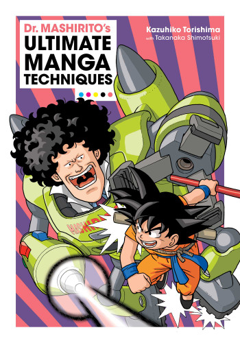 Dr. Mashirito's Ultimate Manga Techniques (Dr. Mashirito's Ultimate Manga Techniques) book cover by Kazuhiko Torishima, Takanaka Shimotsuki