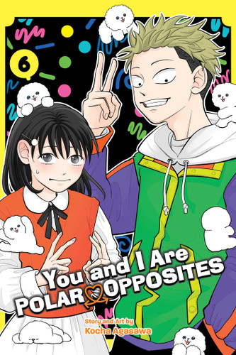 You and I Are Polar Opposites, Vol. 6 (You and I Are Polar Opposites) book cover by Kocha Agasawa