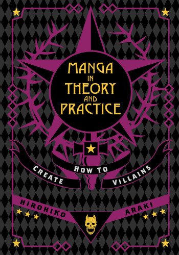 Manga in Theory and Practice: How to Create Villains (Manga in Theory and Practice) book cover by Hirohiko Araki