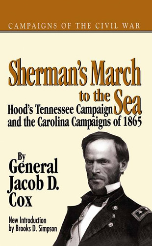 Sherman's March To The Sea: Hood’s Tennessee Campaign and the Carolina Campaigns of 1865 book cover by General Jacob D. Cox