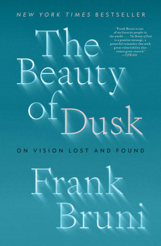 The Beauty of Dusk: On Vision Lost and Found book cover by Frank Bruni