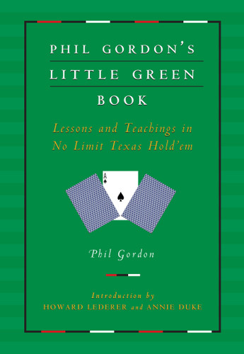 Phil Gordon's Little Green Book: Lessons and Teachings in No Limit Texas Hold'em book cover by Phil Gordon