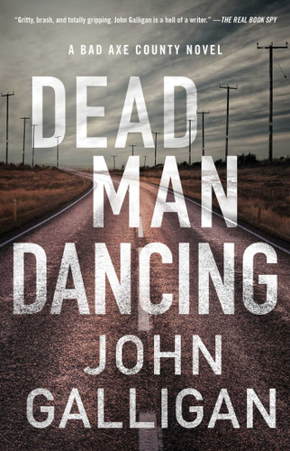 Dead Man Dancing: A Bad Axe County Novel (A Bad Axe County Novel) book cover by John Galligan