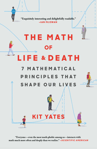 The Math of Life and Death: 7 Mathematical Principles That Shape Our Lives (Using Math in Everyday Life) book cover by Kit Yates