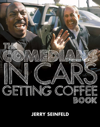 The Comedians in Cars Getting Coffee Book book cover by Jerry Seinfeld
