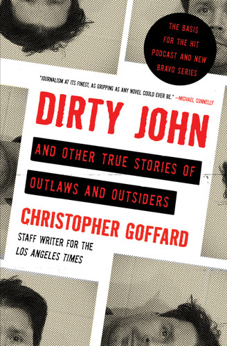 Dirty John and Other True Stories of Outlaws and Outsiders book cover by Christopher Goffard