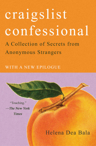 Craigslist Confessional: A Collection of Secrets from Anonymous Strangers book cover by Helena Dea Bala