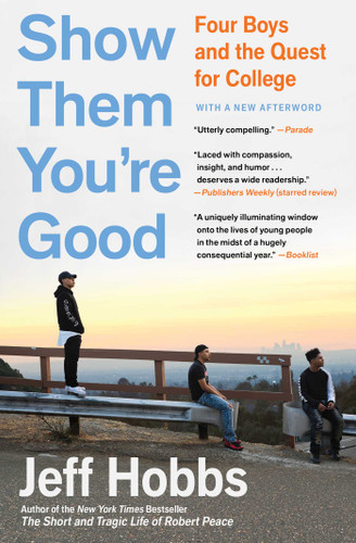 Show Them You're Good: Four Boys and the Quest for College book cover by Jeff Hobbs