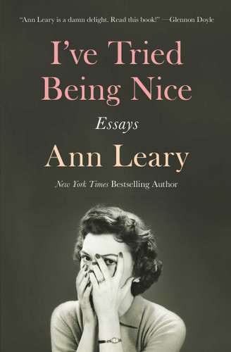 I've Tried Being Nice: Essays book cover by Ann Leary