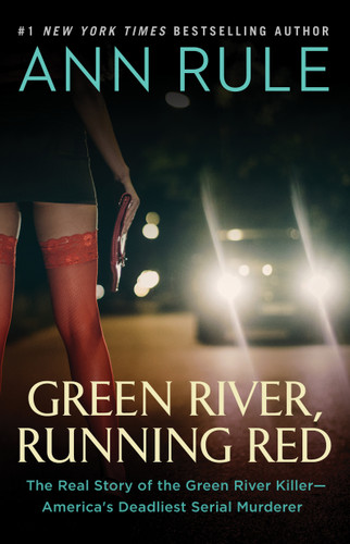 Green River, Running Red: The Real Story of the Green River Killer—America's Deadliest Serial Murderer book cover by Ann Rule