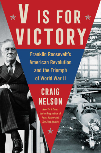 V Is For Victory: Franklin Roosevelt's American Revolution and the Triumph of World War II book cover by Craig Nelson