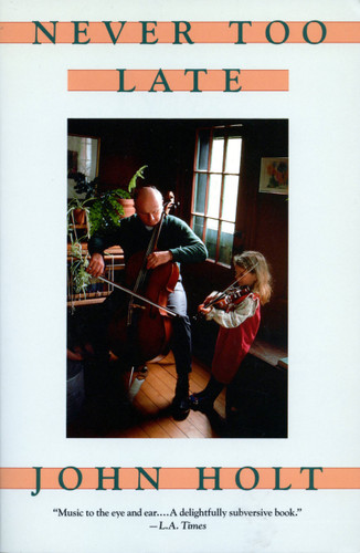 Never Too Late: My Musical Life Story book cover by John Holt