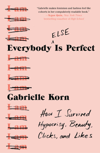 Everybody (Else) Is Perfect: How I Survived Hypocrisy, Beauty, Clicks, and Likes book cover by Gabrielle Korn