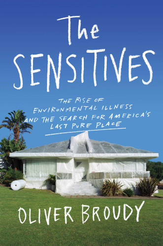 The Sensitives: The Rise of Environmental Illness and the Search for America's Last Pure Place book cover by Oliver Broudy