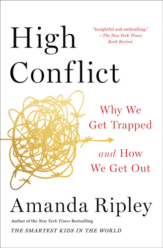High Conflict: Why We Get Trapped and How We Get Out book cover by Amanda Ripley