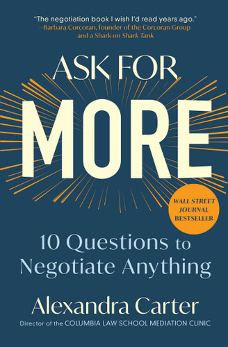 Ask for More: 10 Questions to Negotiate Anything book cover by Alexandra Carter