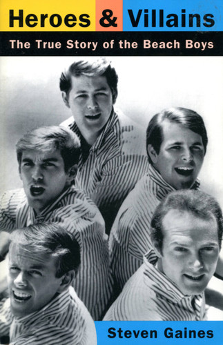 Heroes And Villains: The True Story Of The Beach Boys book cover by Steven Gaines
