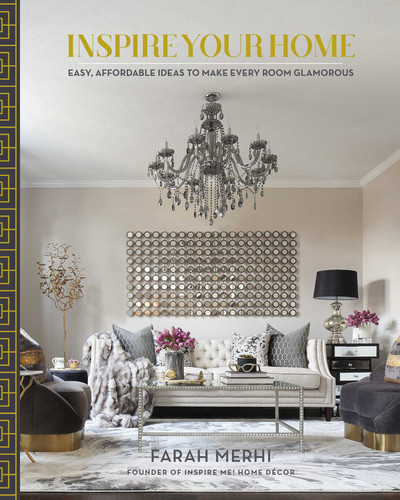Inspire Your Home: Easy Affordable Ideas to Make Every Room Glamorous (Inspire Your Home) book cover by Farah Merhi