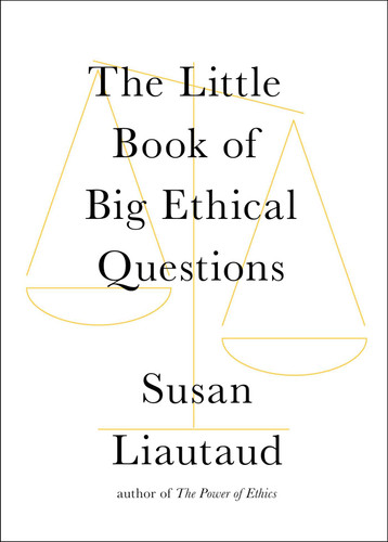 The Little Book of Big Ethical Questions book cover by Susan Liautaud