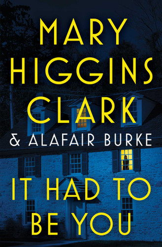 It Had to Be You (An Under Suspicion Novel) book cover by Mary Higgins Clark, Alafair Burke