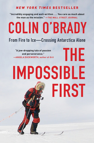 The Impossible First: From Fire to Ice—Crossing Antarctica Alone book cover by Colin O'Brady