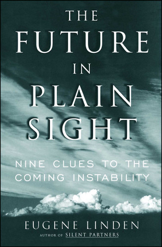 The Future in Plain Sight: Nine Clues to the Coming Instability book cover by Eugene Linden
