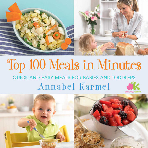 Top 100 Meals in Minutes: Quick and Easy Meals for Babies and Toddlers book cover by Annabel Karmel