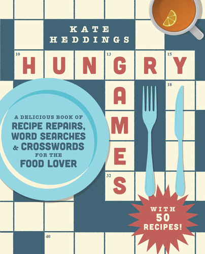 Hungry Games: A Delicious Book of Recipe Repairs, Word Searches & Crosswords for the Food Lover book cover by Kate Heddings