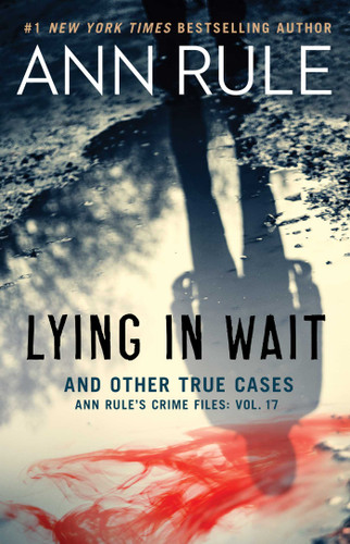 Lying in Wait: Ann Rule's Crime Files: Vol.17 (Ann Rule's Crime Files) book cover by Ann Rule