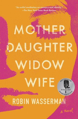 Mother Daughter Widow Wife: A Novel book cover by Robin Wasserman