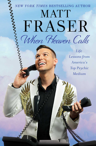 When Heaven Calls: Life Lessons from America's Top Psychic Medium book cover by Matt Fraser