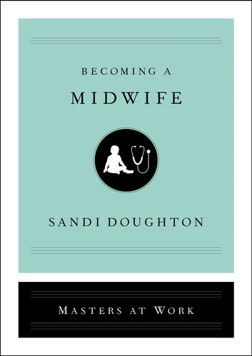 Becoming a Midwife (Masters at Work) book cover by Sandi Doughton