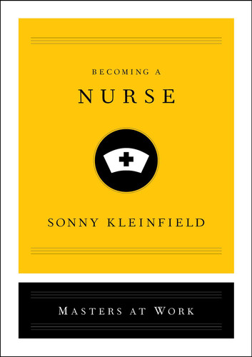Becoming a Nurse (Masters at Work) book cover by Sonny Kleinfield