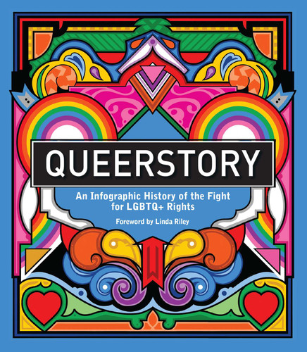 Queerstory: An Infographic History of the Fight for LGBTQ+ Rights book cover by 