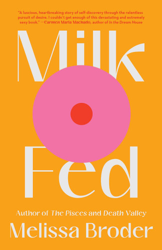 Milk Fed: A Novel book cover by Melissa Broder
