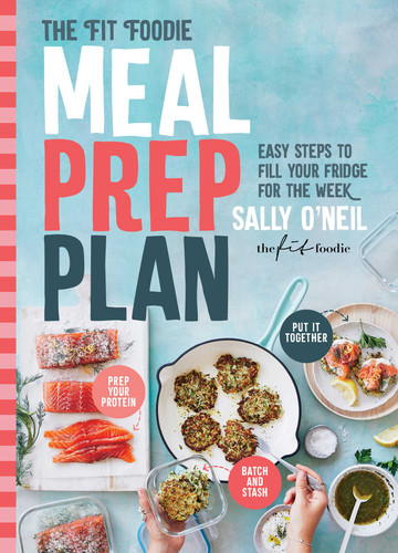 The Fit Foodie Meal Prep Plan: Easy Steps to Fill Your Fridge for the Week book cover by Sally O'Neil