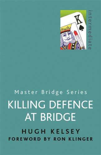 Killing Defence at Bridge book cover by Hugh Kelsey