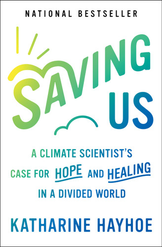 Saving Us: A Climate Scientist's Case for Hope and Healing in a Divided World book cover by Katharine Hayhoe