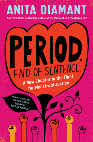 Period. End of Sentence.: A New Chapter in the Fight for Menstrual Justice book cover by Anita Diamant