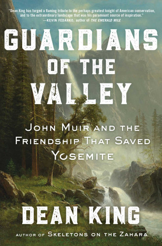 Guardians of the Valley: John Muir and the Friendship that Saved Yosemite book cover by Dean King