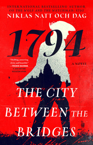 The City Between the Bridges: 1794: A Novel (The Wolf and the Watchman) book cover by Niklas Natt Och Dag