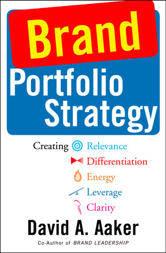 Brand Portfolio Strategy: Creating Relevance, Differentiation, Energy, Leverage, and Clarity book cover by David A. Aaker