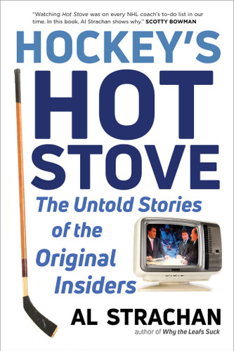 Hockey's Hot Stove: The Untold Stories of the Original Insiders book cover by Al Strachan