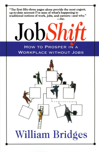 Jobshift: How To Prosper In A Workplace Without Jobs book cover by William Bridges