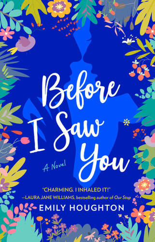 Before I Saw You book cover by Emily Houghton