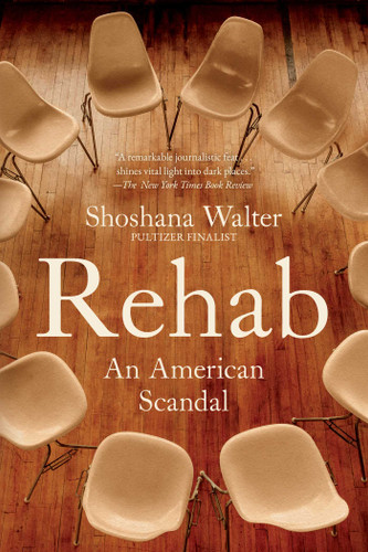 Rehab: An American Scandal book cover by Shoshana Walter