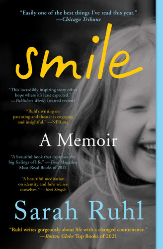 Smile: A Memoir book cover by Sarah Ruhl
