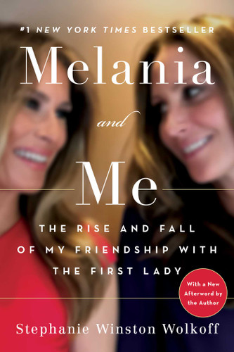Melania and Me: The Rise and Fall of My Friendship with the First Lady book cover by Stephanie Winston Wolkoff