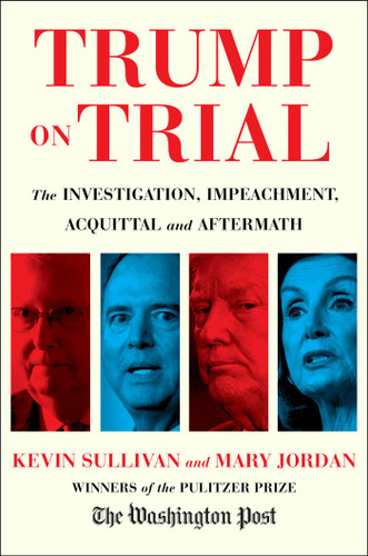 Trump on Trial: The Investigation, Impeachment, Acquittal and Aftermath book cover by Kevin Sullivan, Mary Jordan